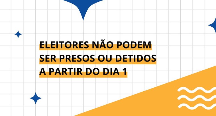 Eleitores não podem ser presos ou detidos a partir desta terça-feira (1)